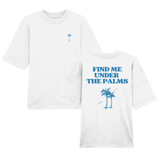 FIND ME UNDER THE PALMS OVERSIZED SHIRT