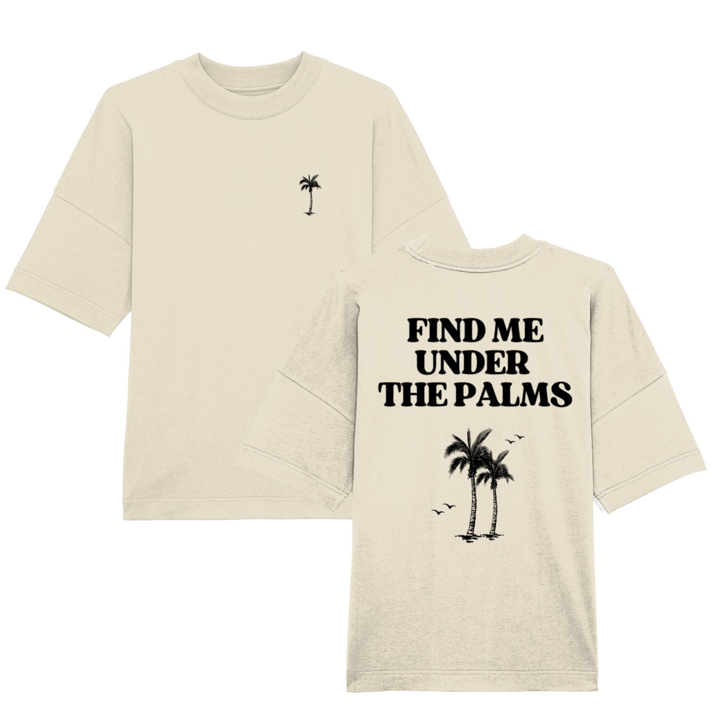 FIND ME UNDER THE PALMS OVERSIZED SHIRT