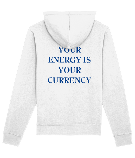 YOUR ENERGY IS YOUR CURRENCY HOODIE