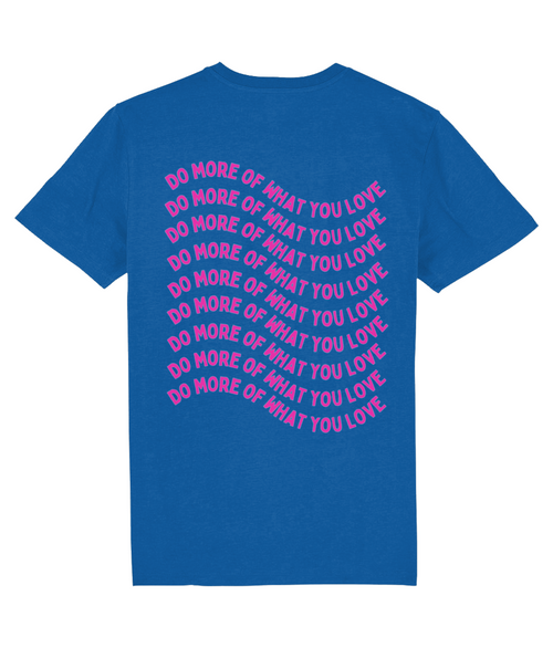 DO WHAT YOU LOVE SHIRT